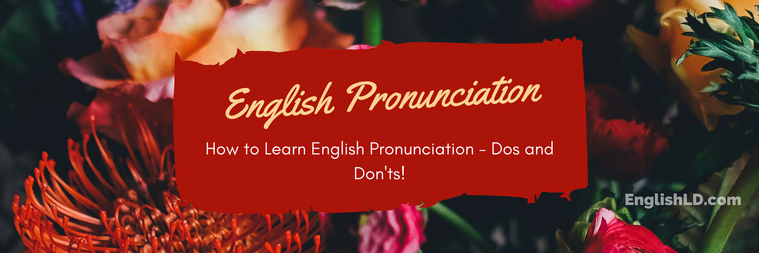 how-to-learn-english-pronunciation-dos-and-don-ts-english-learning-blog